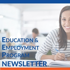 Education and Employment Program Education and Employment Program Newsletter